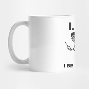 IBS - I Be Shittin' Mug